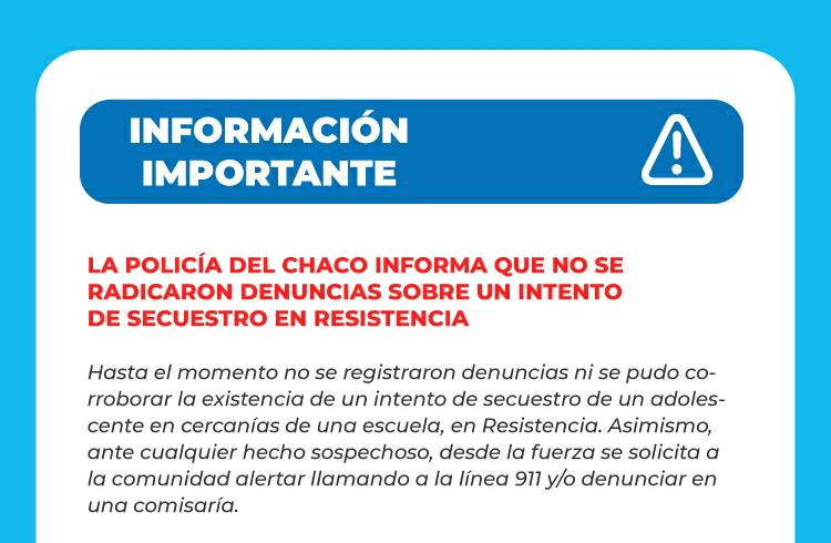 *La Policía del Chaco intervino ante un caso denunciado como un secuestro y que resultó falso*