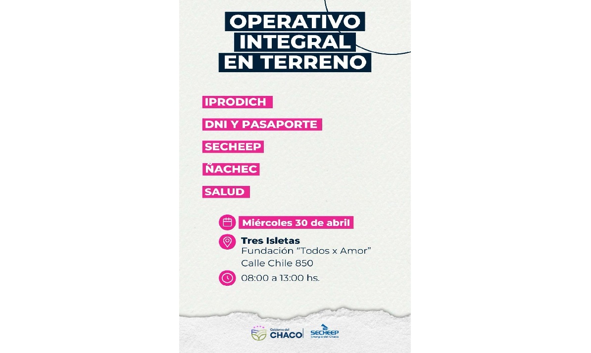 ESTE MIÉRCOLES 30, EL OPERATIVO INTEGRAL EN TERRENO LLEGA A TRES ISLETAS