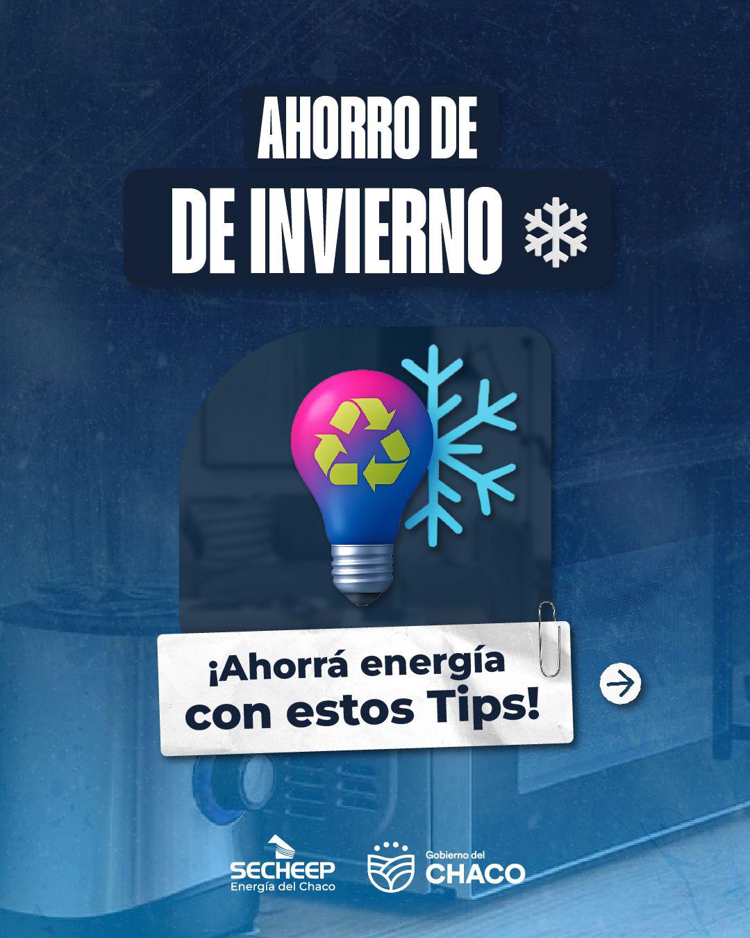 *EL GOBIERNO DEL CHACO IMPULSA UNA CAMPAÑA DE AHORRO ENERGÉTICO PARA EL INVIERNO A TRAVÉS DE SECHEEP*